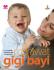 Mama Pintar: Merawat Gigi Bayi